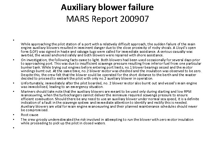 Auxiliary blower failure MARS Report 200907 • • While approaching the pilot station of