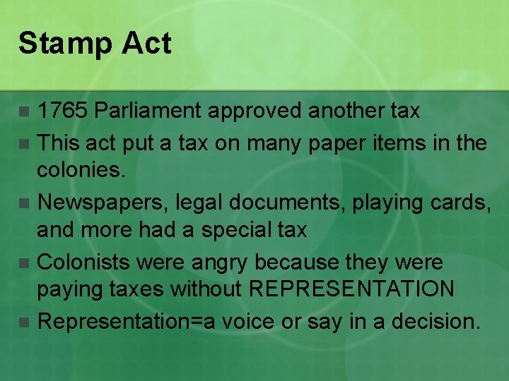 Stamp Act 1765 Parliament approved another tax n This act put a tax on