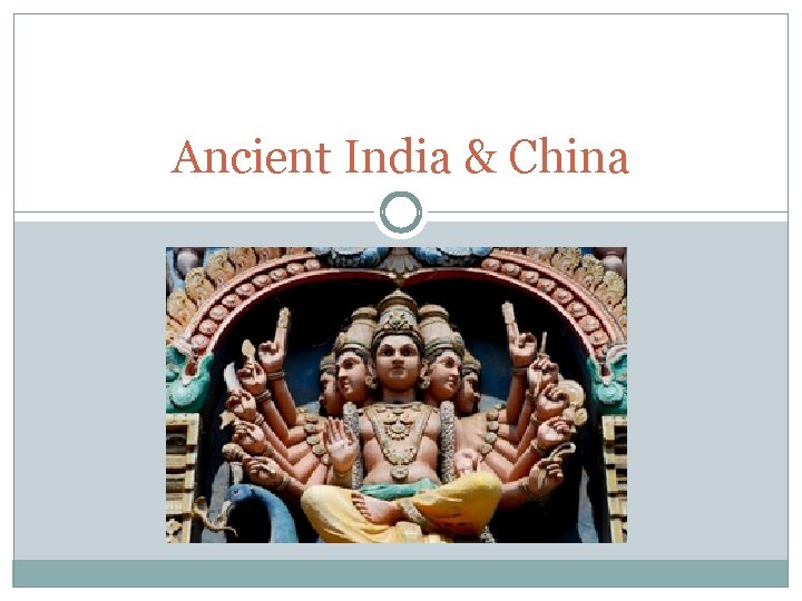Ancient India & China 