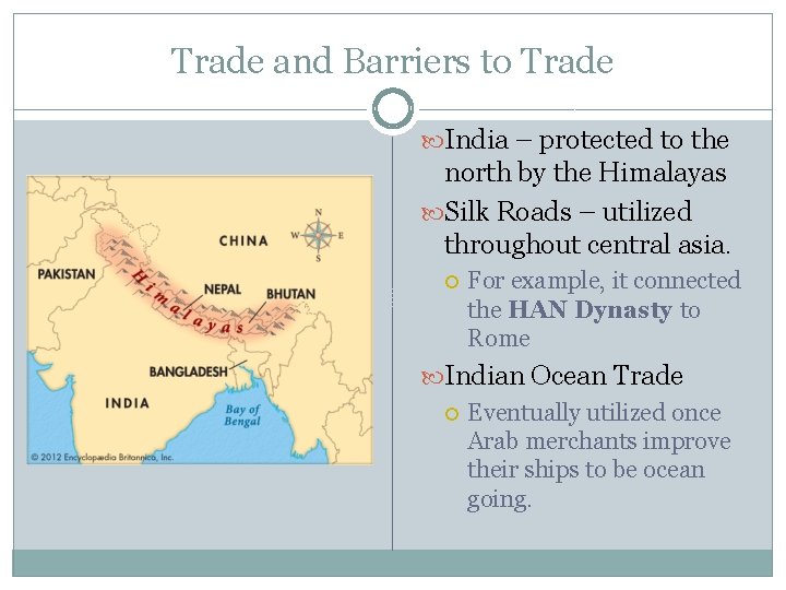 Trade and Barriers to Trade India – protected to the north by the Himalayas