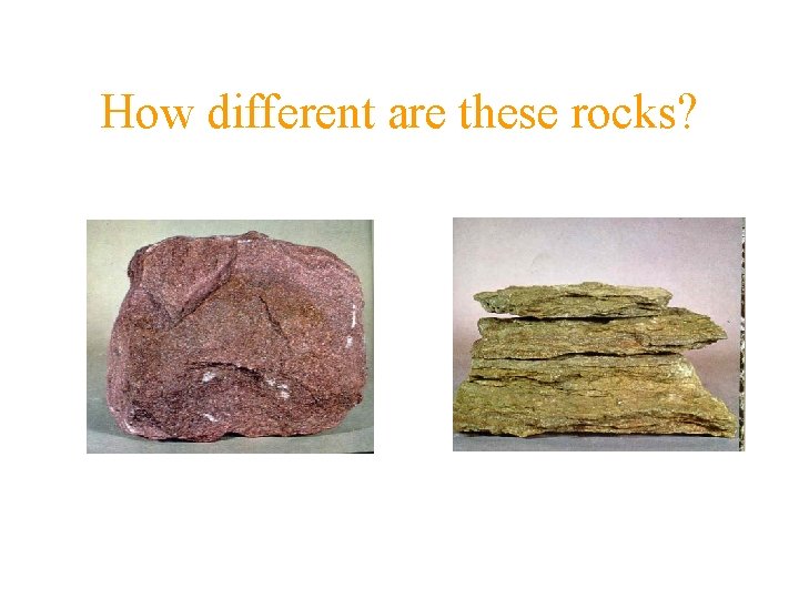 How different are these rocks? 