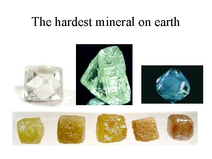 The hardest mineral on earth 