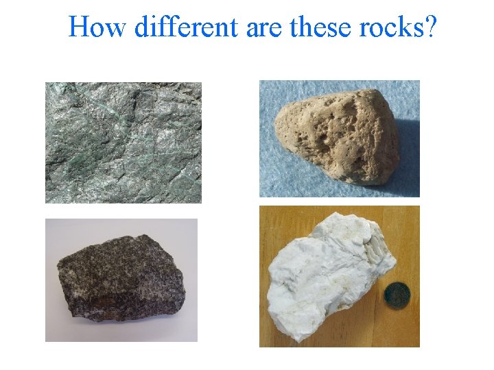 How different are these rocks? 