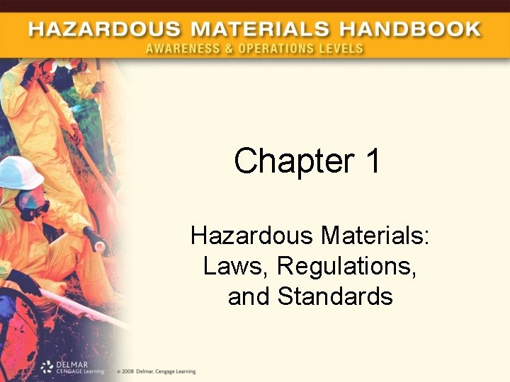 Chapter 1 Hazardous Materials: Laws, Regulations, and Standards 
