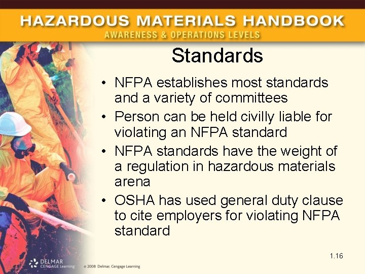 Standards • NFPA establishes most standards and a variety of committees • Person can