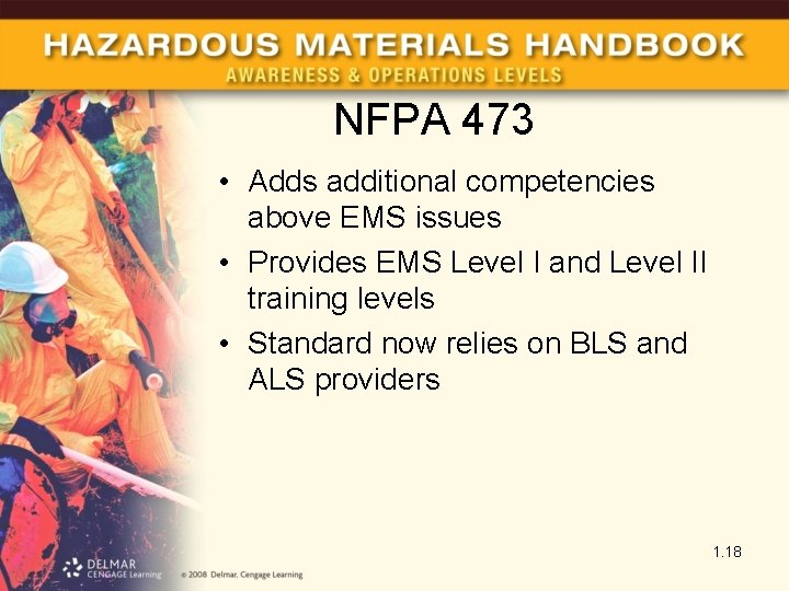 NFPA 473 • Adds additional competencies above EMS issues • Provides EMS Level I