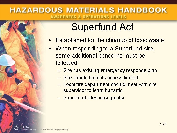 Superfund Act • Established for the cleanup of toxic waste • When responding to