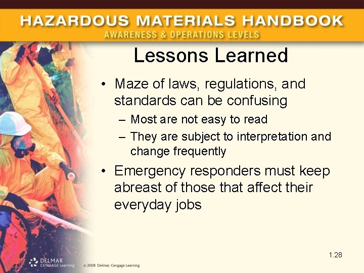 Lessons Learned • Maze of laws, regulations, and standards can be confusing – Most
