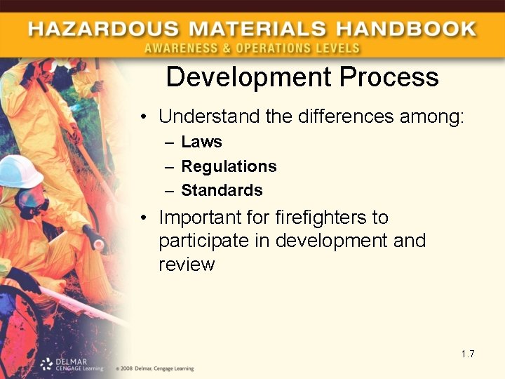 Development Process • Understand the differences among: – Laws – Regulations – Standards •