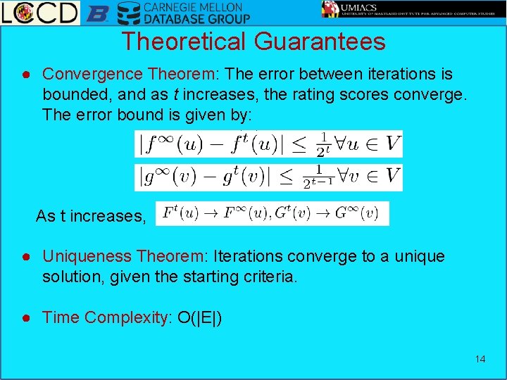 Theoretical Guarantees ● Convergence Theorem: The error between iterations is bounded, and as t