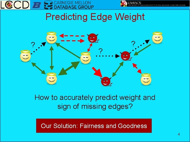 Predicting Edge Weight ? ? ? How to accurately predict weight and sign of