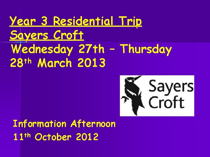 Year 3 Residential Trip Sayers Croft Wednesday 27 th – Thursday 28 th March