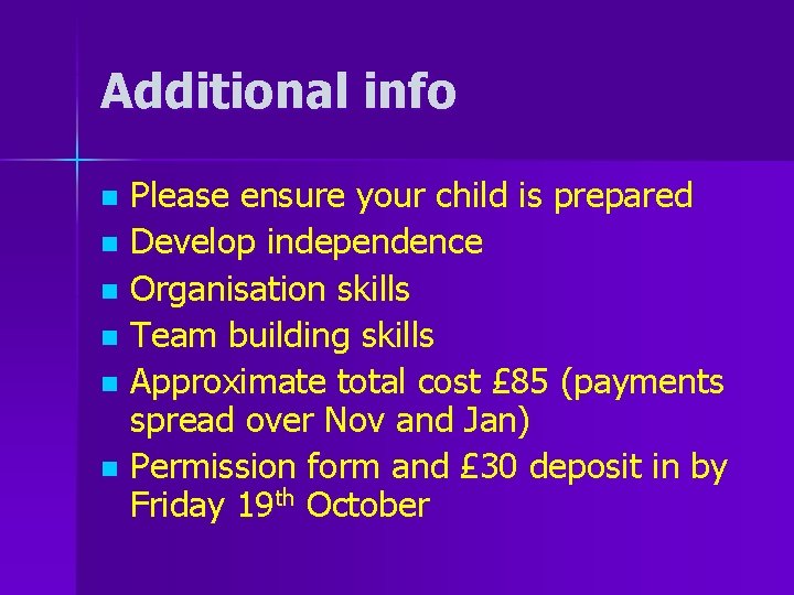 Additional info Please ensure your child is prepared n Develop independence n Organisation skills
