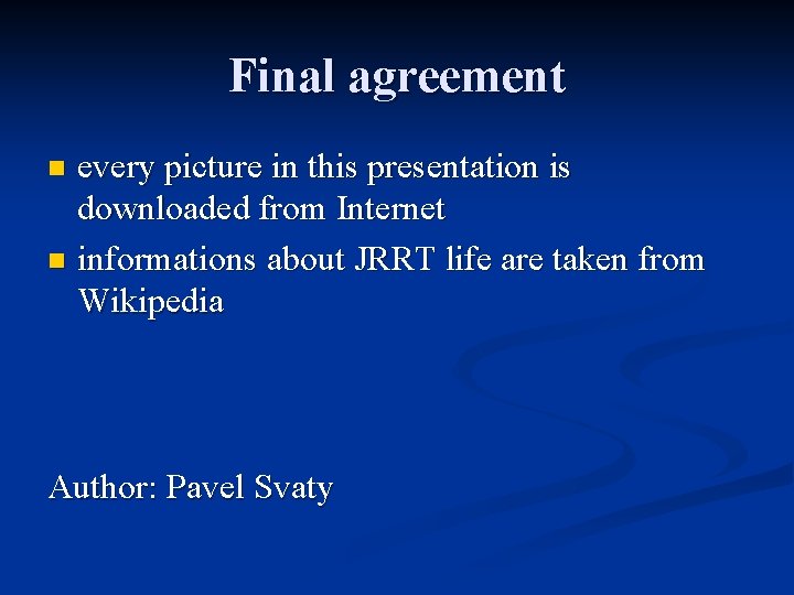 Final agreement every picture in this presentation is downloaded from Internet n informations about