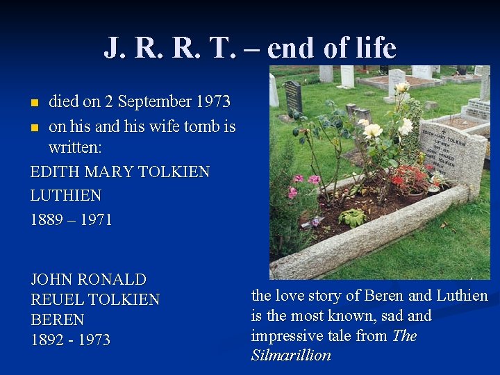 J. R. R. T. – end of life died on 2 September 1973 n