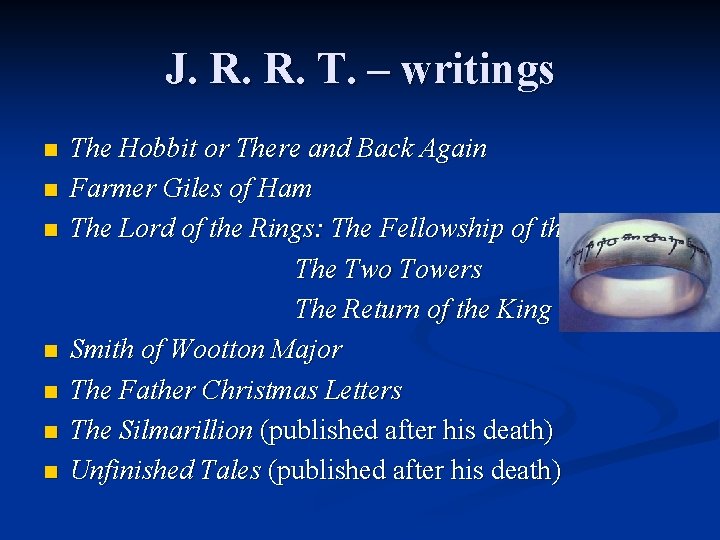 J. R. R. T. – writings n n n n The Hobbit or There
