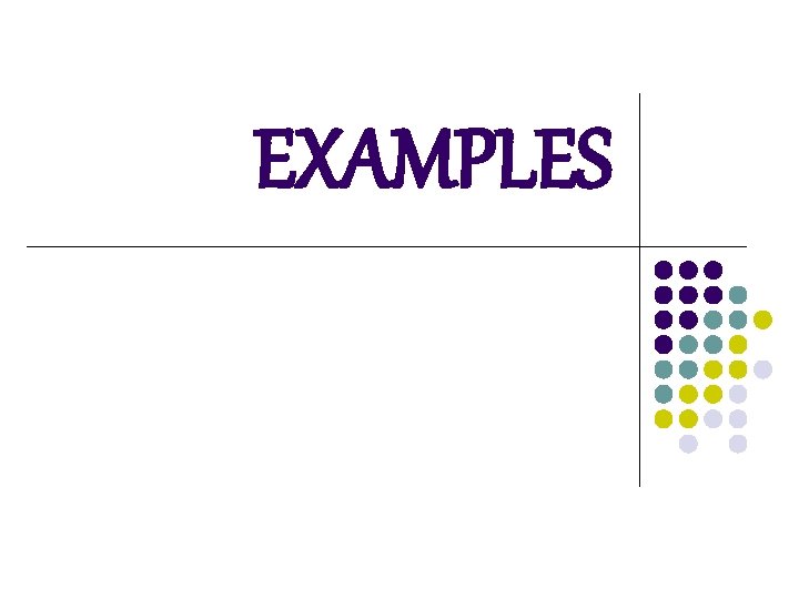 EXAMPLES EXAMPLES