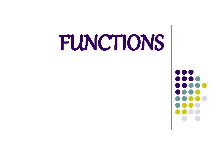 FUNCTIONS FUNCTIONS