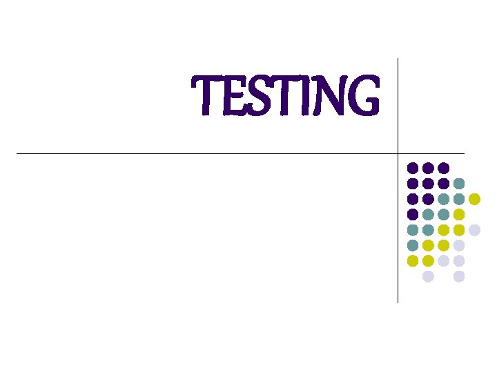 TESTING TESTING