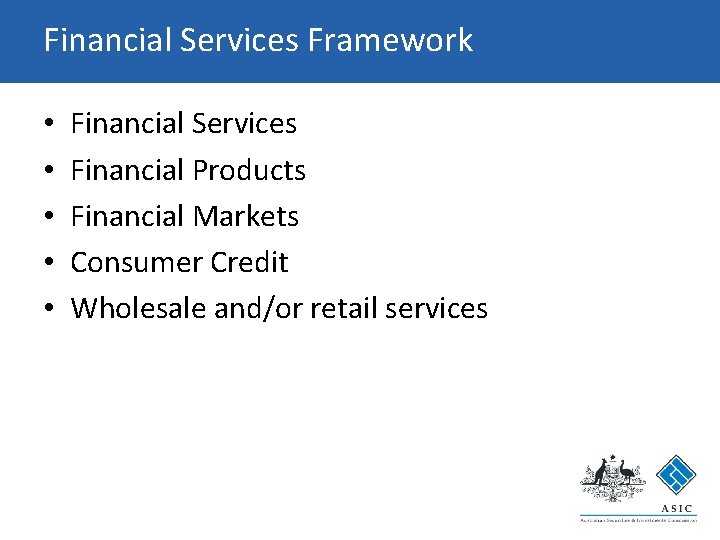 Financial Services Framework • • • Financial Services Financial Products Financial Markets Consumer Credit Financial Services Framework • • • Financial Services Financial Products Financial Markets Consumer Credit