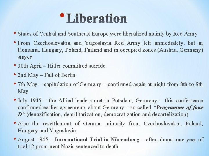  • • States of Central and Southeast Europe were liberalized mainly by Red