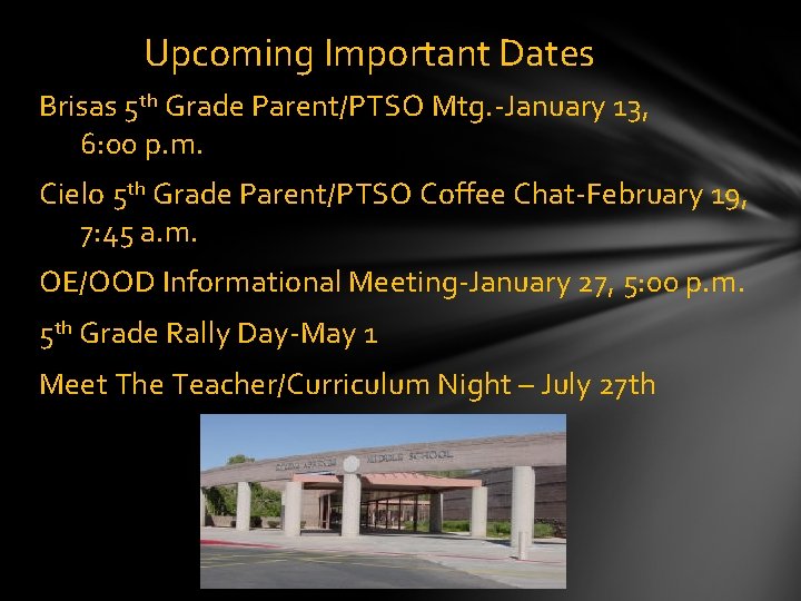 Upcoming Important Dates Brisas 5 th Grade Parent/PTSO Mtg. -January 13, 6: 00 p.