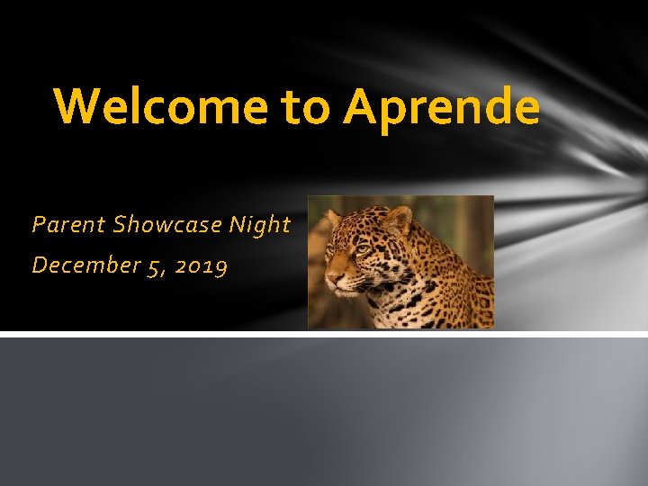 Welcome to Aprende Parent Showcase Night December 5, 2019 