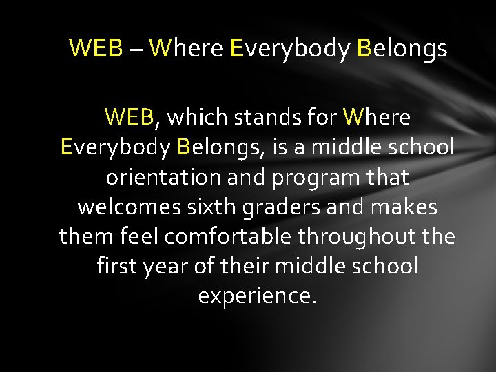 WEB – Where Everybody Belongs WEB, which stands for Where Everybody Belongs, is a