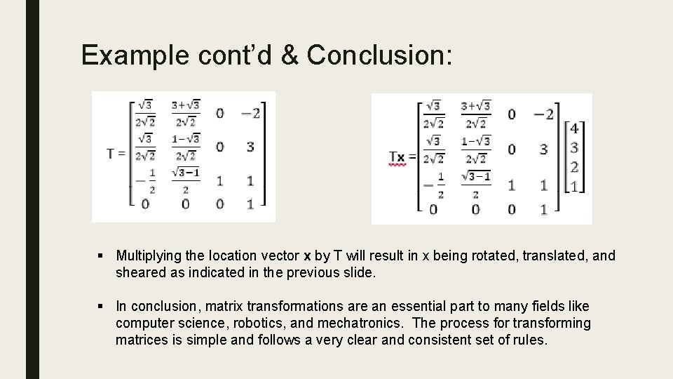 Example cont’d & Conclusion: § Multiplying the location vector x by T will result