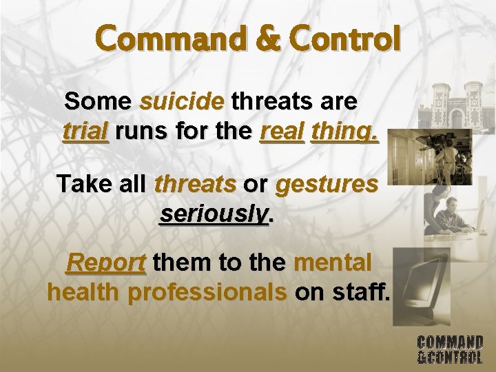 Command & Control Some suicide threats are trial runs for the real thing. Take