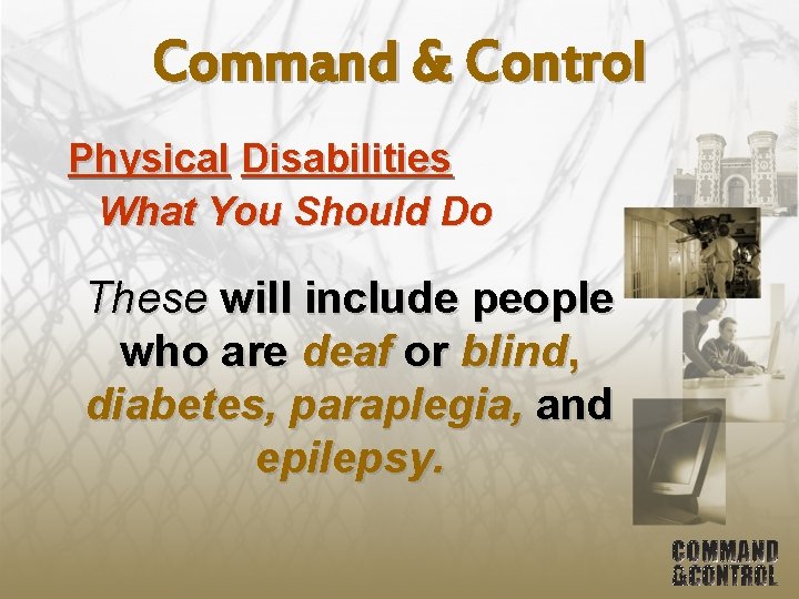 Command & Control Physical Disabilities What You Should Do These will include people who