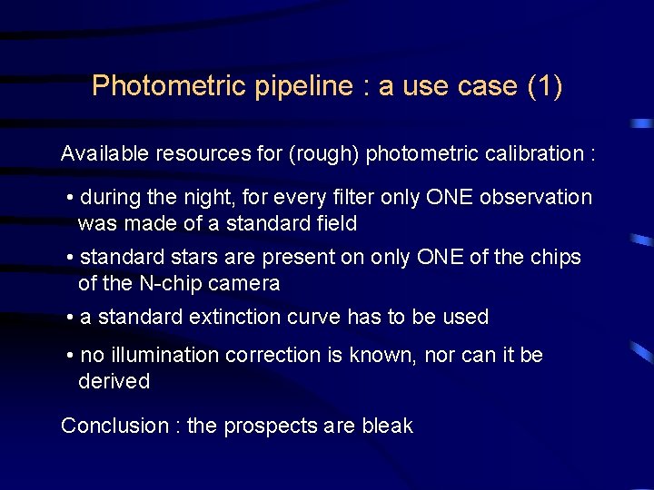 Photometric pipeline : a use case (1) Available resources for (rough) photometric calibration :