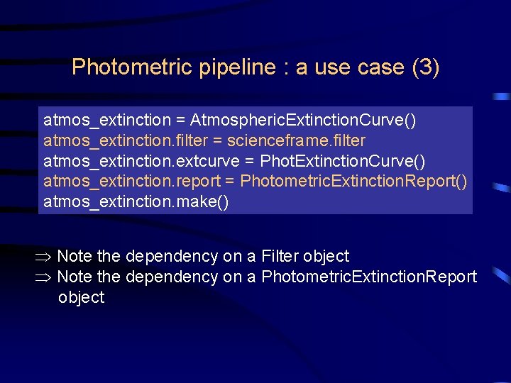 Photometric pipeline : a use case (3) atmos_extinction = Atmospheric. Extinction. Curve() atmos_extinction. filter