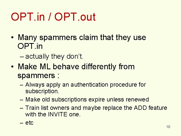 OPT. in / OPT. out • Many spammers claim that they use OPT. in