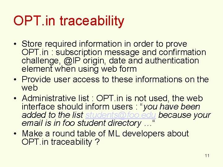 OPT. in traceability • Store required information in order to prove OPT. in :