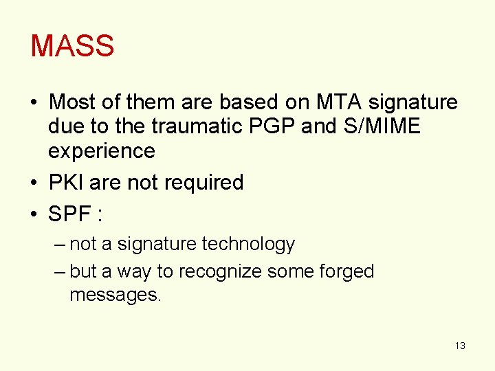 MASS • Most of them are based on MTA signature due to the traumatic