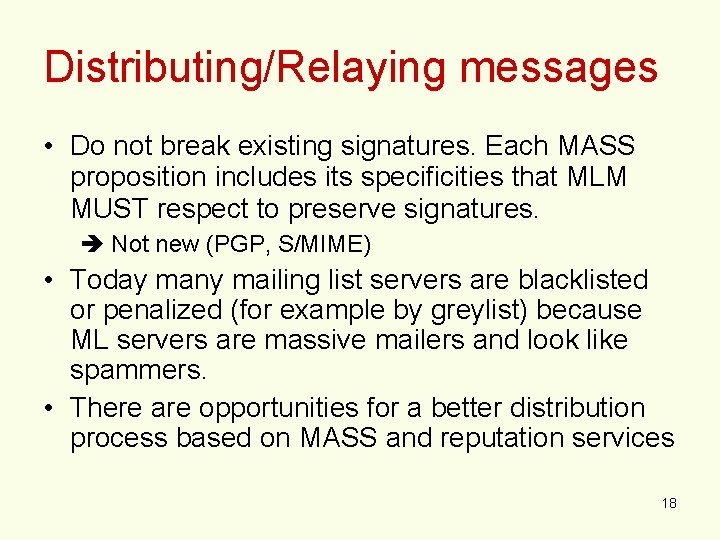 Distributing/Relaying messages • Do not break existing signatures. Each MASS proposition includes its specificities