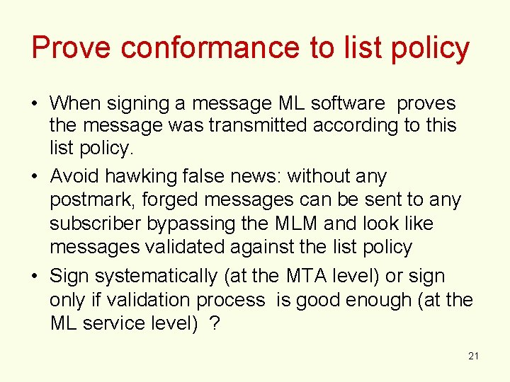 Prove conformance to list policy • When signing a message ML software proves the