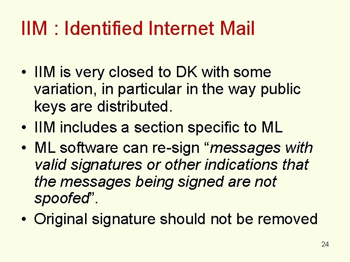 IIM : Identified Internet Mail • IIM is very closed to DK with some