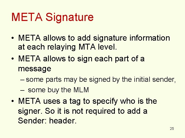 META Signature • META allows to add signature information at each relaying MTA level.