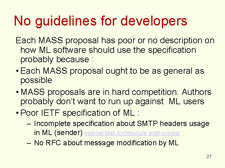 No guidelines for developers Each MASS proposal has poor or no description on how