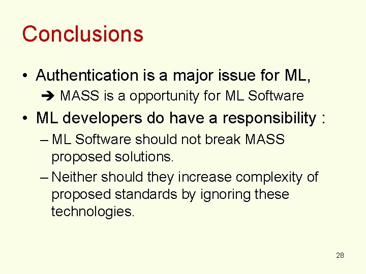 Conclusions • Authentication is a major issue for ML, MASS is a opportunity for