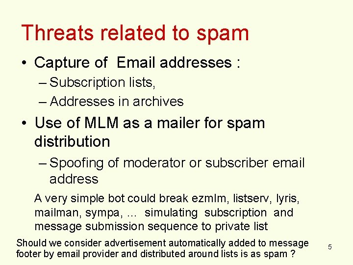 Threats related to spam • Capture of Email addresses : – Subscription lists, –