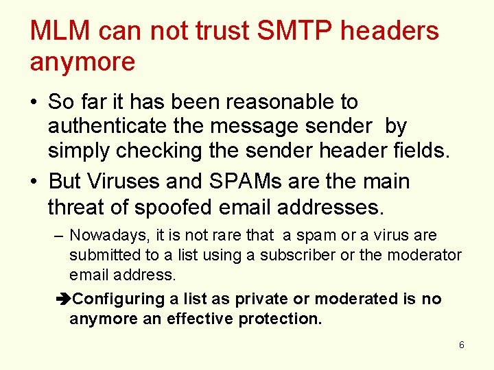 MLM can not trust SMTP headers anymore • So far it has been reasonable