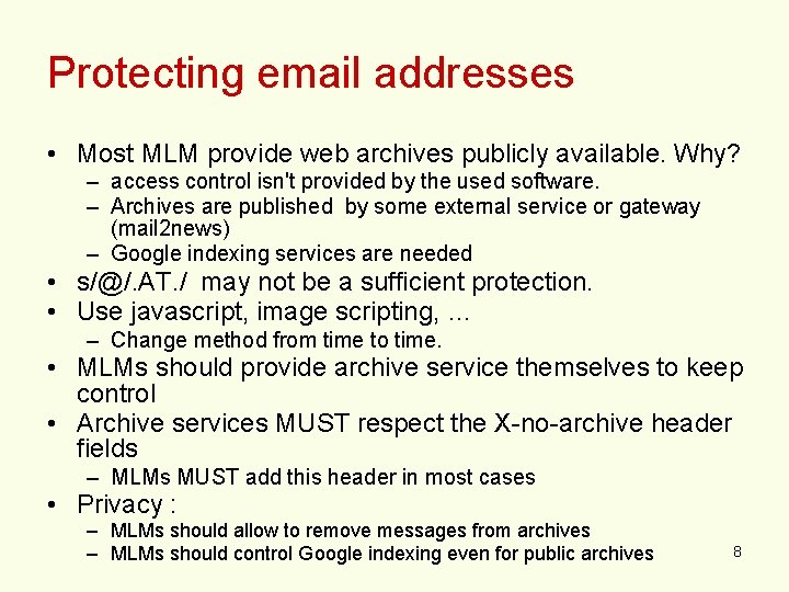 Protecting email addresses • Most MLM provide web archives publicly available. Why? – access