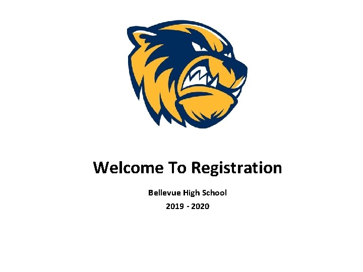 Welcome To Registration Bellevue High School 2019 - 2020 