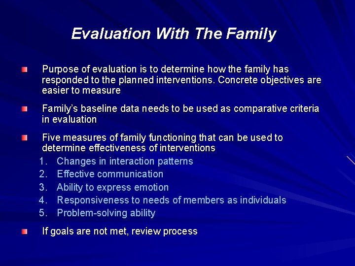 Evaluation With The Family Purpose of evaluation is to determine how the family has