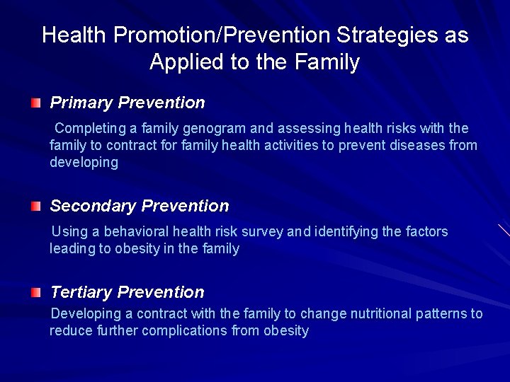 Health Promotion/Prevention Strategies as Applied to the Family Primary Prevention Completing a family genogram