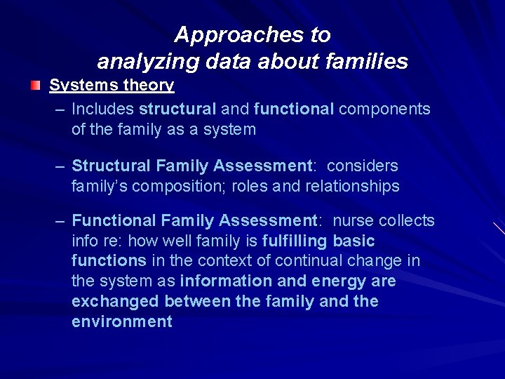 Approaches to analyzing data about families Systems theory – Includes structural and functional components