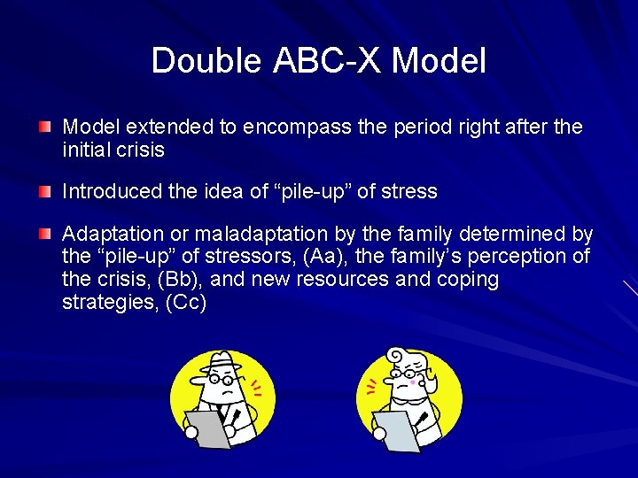 Double ABC-X Model extended to encompass the period right after the initial crisis Introduced